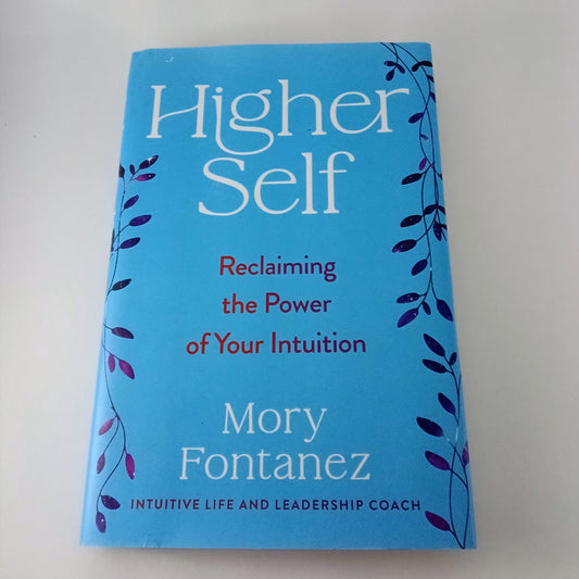 Higher Self - Reclaiming the Power of Your Intuition
